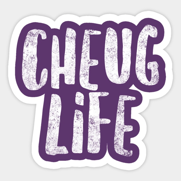 Cheug Life - Millennial Gen Z Fashion Sticker by RecoveryTees